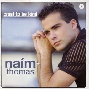  Cruel to Be Kind Naim Thomas Music