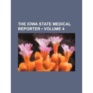   State Medical Reporter (Volume 4 ) (9781235673061) Books Group Books