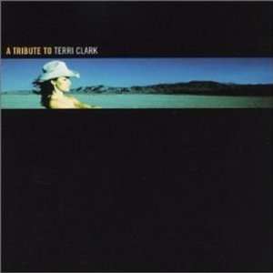  A Tribute to Terri Clark Various Artists Music