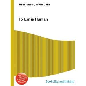  To Err is Human Ronald Cohn Jesse Russell Books