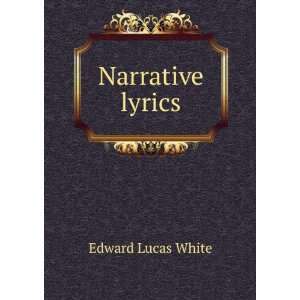  Narrative lyrics Edward Lucas White Books
