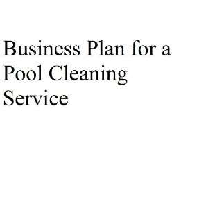  Business Plan for a Pool Cleaning Service (Professional 