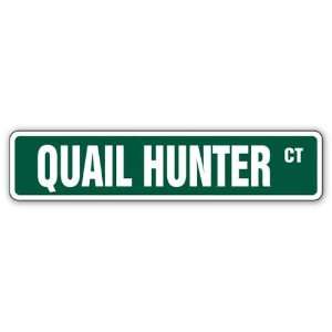  QUAIL HUNTER Street Sign hunting hunt bird gun knife 