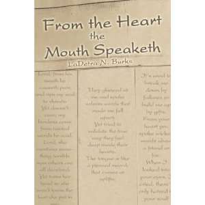  From the Heart the Mouth Speaketh (9781424136865) LaDetra 