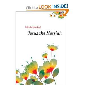 Jesus the Messiah an abridged edition of The life and times of Jesus 