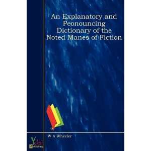   Dictionary Of The Noted Manes Of Fiction (9780857924957) William A