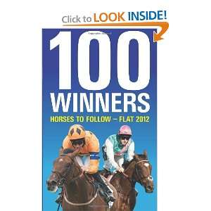  100 Winners Horses to Follow Flat (9781906820909) Ashley 