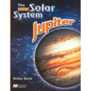  Jupiter (New Solar System) (9781420211887) Robin Birch 