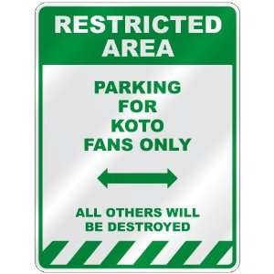   PARKING FOR KOTO FANS ONLY  PARKING SIGN
