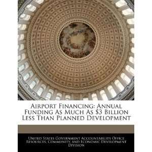  Airport Financing Annual Funding As Much As $3 Billion 
