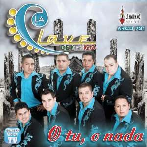    La Clave De Mexico (O Tu, O Nada) La Clave De Mexico Music