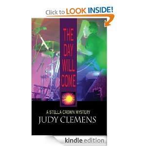 The Day Will Come A Stella Crown Mystery (Stella Crown Series) Judy 