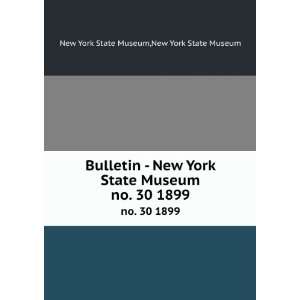  Bulletin   New York State Museum. no. 30 1899 New York 