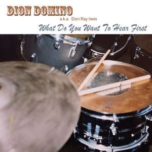  What Do You Want to Hear First Dion Domino Music