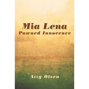  Mia Lena Pawned Innocence (9781469131115) Atty Olsen 