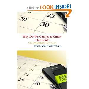  Why Do We Call Jesus Christ Our Lord? A 30 Day Bible Study 