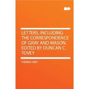   of Gray and Mason. Edited by Duncan C. Tovey Thomas Gray Books