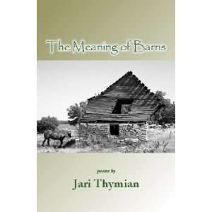   The Meaning of Barns (9781599241838) JARI THYMIAN, Leah Maines Books