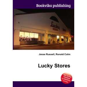  Lucky Stores Ronald Cohn Jesse Russell Books
