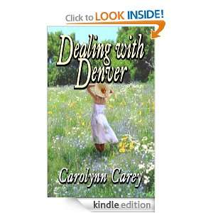 Dealing with Denver Carolynn Carey  Kindle Store