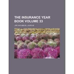  The Insurance year book Volume 33 ; Life and miscellaneous 