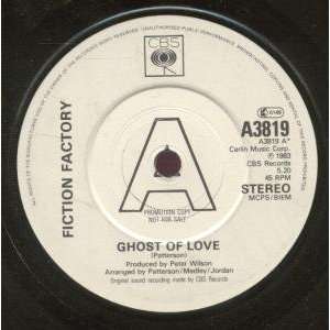   GHOST OF LOVE 7 INCH (7 VINYL 45) UK CBS 1983 FICTION FACTORY Music