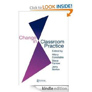 Change In Classroom Practice Jerry Norton, Hilary Constable  