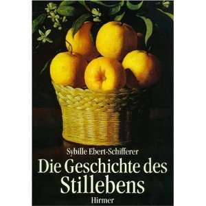  Die Geschichte des Stillebens (German Edition 