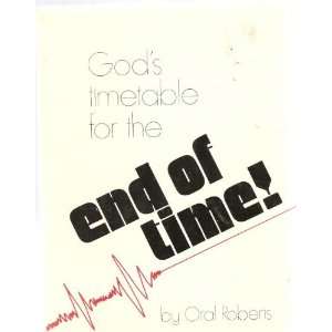 Gods timetable for the end of time Oral Roberts  Books