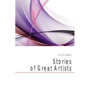  Stories of Great Artists Horne Olive Brown Books