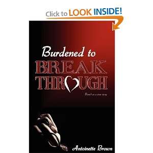  Burdened To Breakthrough (9780984263127) Antoinette Brown 