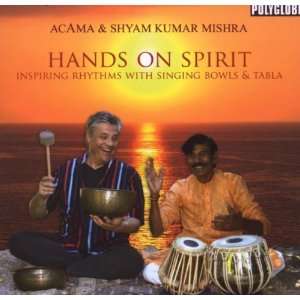  Hands on Spirit Acama & Shyam Kumar Mishr Music