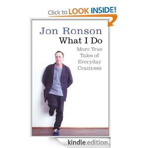 What I Do Jon Ronson  Kindle Store