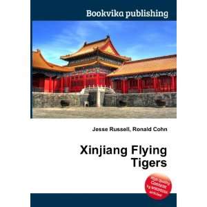 Xinjiang Flying Tigers Ronald Cohn Jesse Russell  Books
