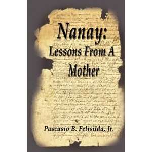  Nanay Lessons From a Mother (9781589096677) Felisilda 