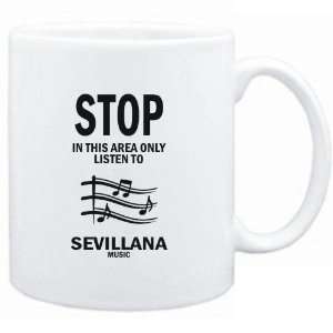   In this area only listen to Sevillana music  Music
