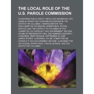  The local role of the U.S. Parole Commission increasing 