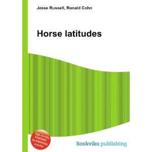  Horse latitudes Ronald Cohn Jesse Russell Books