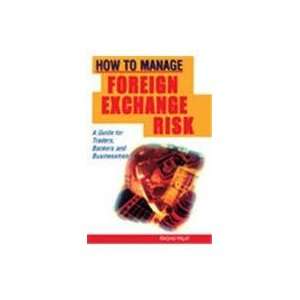  How to Manage Foreign Exchange Risk A Guide for Traders 
