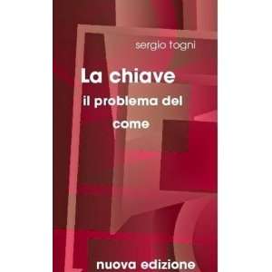  La Chiave   Il Problema Del Come   Nuova Edizione (Italian 