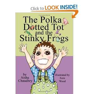   Dotted Tot And The Stinky Frogs (9781438263540) Aisha Chaudhry Books