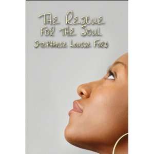  The Rescue for the Soul (9781424189021) Stephanie Louise 