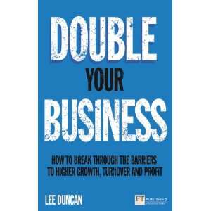  Double Your Business How to break through the barriers to 