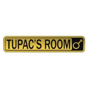   TUPAC S ROOM  STREET SIGN NAME