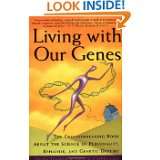 Living with Our Genes Why They Matter More Than You Think by Dean H 
