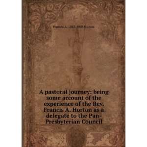  A pastoral journey being some account of the experience 