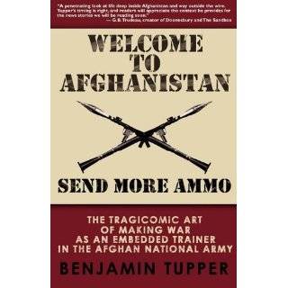 Welcome To Afghanistan Send More Ammo by Benjamin Tupper (Aug 10 