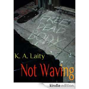 Not Waving K. A. Laity  Kindle Store