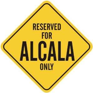  RESERVED FOR ALCALA ONLY  CROSSING SIGN