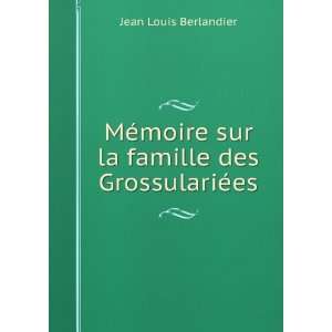  MÃ©moire sur la famille des GrossulariÃ©es Jean Louis 